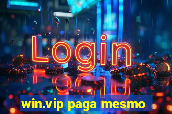 win.vip paga mesmo